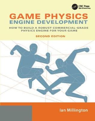 Game Physics Engine Development: How to Build a Robust Commercial-Grade Physics Engine for your Game 2nd edition