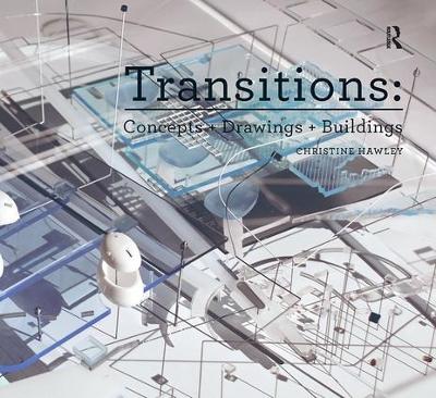 Transitions: Concepts plus Drawings plus Buildings