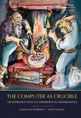 Computer as Crucible: An Introduction to Experimental Mathematics