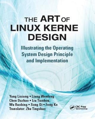 Art of Linux Kernel Design: Illustrating the Operating System Design Principle and Implementation