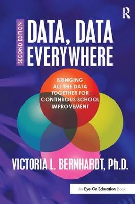 Data, Data Everywhere: Bringing All the Data Together for Continuous School Improvement 2nd edition