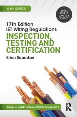 17th Ed IET Wiring Regulations: Inspection, Testing and Certification 8th New edition