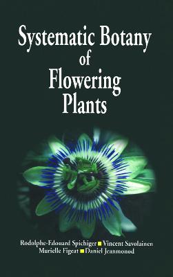 Systematic Botany of Flowering Plants: A New Phytogenetic Approach of the Angiosperms of the Temperate and Tropical  Regions