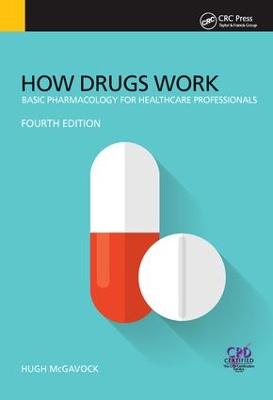 How Drugs Work: Basic Pharmacology for Health Professionals, Fourth Edition 4th edition