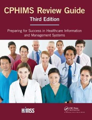 CPHIMS Review Guide: Preparing for Success in Healthcare Information and Management Systems 3rd New edition