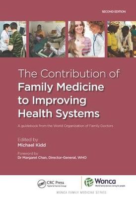 Contribution of Family Medicine to Improving Health Systems: A Guidebook from the World Organization of Family Doctors