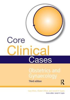 Core Clinical Cases in Obstetrics and Gynaecology: A problem-solving approach 3rd edition