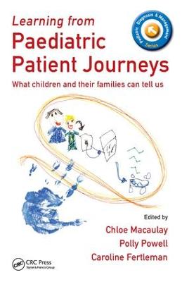 Learning from Paediatric Patient Journeys: What Children and Their Families Can Tell Us