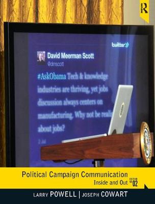 Political Campaign Communication: Inside and Out 2nd New edition