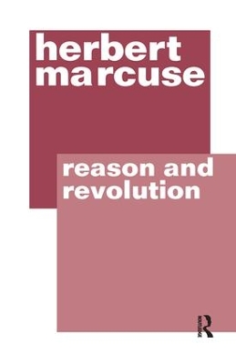 Reason and Revolution: Hegel and the Rise of Social Theory 2nd edition