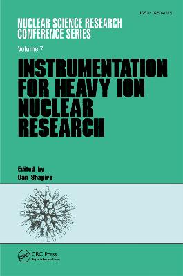 Instrumentation for Heavy Ion Nuclear Research: Proceedings of the International Conference on Instrumentation for Heavy Ion  Nuclear Research held at Oak Ridge National Laboratory, Oak Ridge, Tennessee October 22-25, 1984