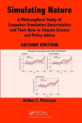Simulating Nature: A Philosophical Study of Computer-Simulation Uncertainties and Their Role in  Climate Science and Policy Advice, Second Edition 2nd edition