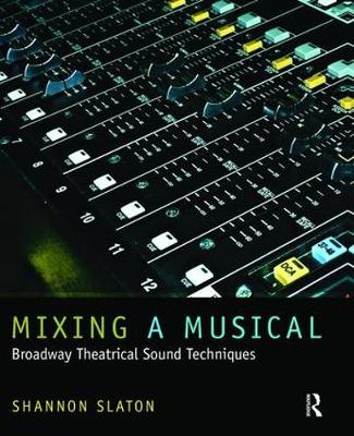 Mixing a Musical: Broadway Theatrical Sound Techniques
