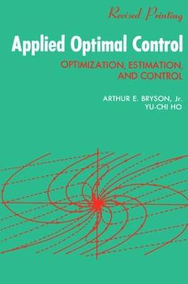 Applied Optimal Control: Optimization, Estimation and Control