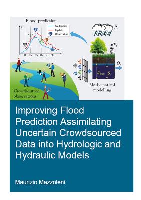 Improving Flood Prediction Assimilating Uncertain Crowdsourced Data into  Hydrologic and Hydraulic Models