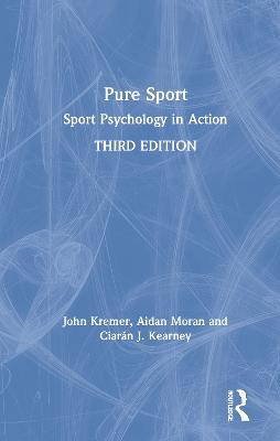 Pure Sport: Sport Psychology in Action 3rd edition