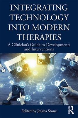 Integrating Technology into Modern Therapies: A Clinicians Guide to Developments and Interventions