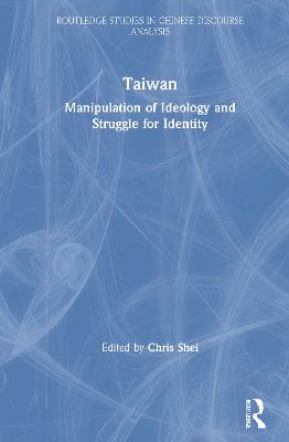 Taiwan: Manipulation of Ideology and Struggle for Identity