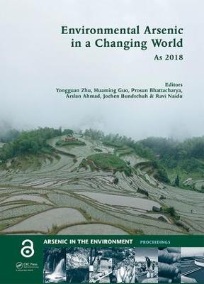 Environmental Arsenic in a Changing World: Proceedings of the 7th International Congress and Exhibition on Arsenic in  the Environment (AS 2018), July 1-6, 2018, Beijing, P.R. China