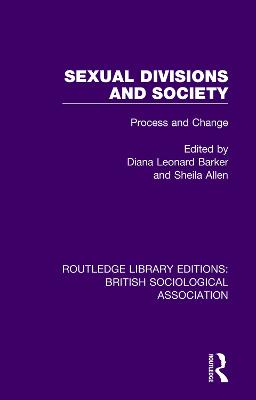 Sexual Divisions and Society: Process and Change