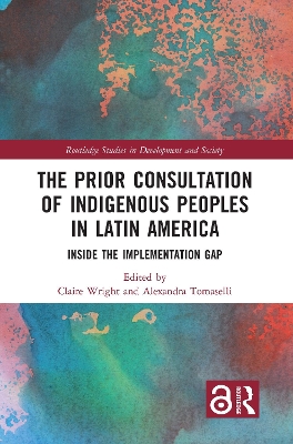 Prior Consultation of Indigenous Peoples in Latin America: Inside the Implementation Gap