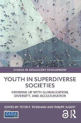 Youth in Superdiverse Societies: Growing up with globalization, diversity, and acculturation