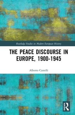 Peace Discourse in Europe, 1900-1945