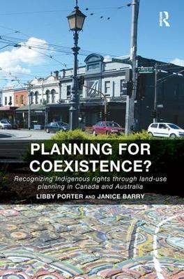 Planning for Coexistence?: Recognizing Indigenous rights through land-use planning in Canada and  Australia