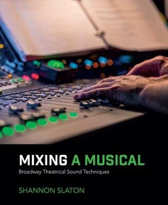 Mixing a Musical: Broadway Theatrical Sound Techniques 2nd edition