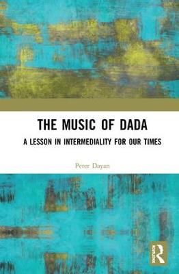Music of Dada: A lesson in intermediality for our times