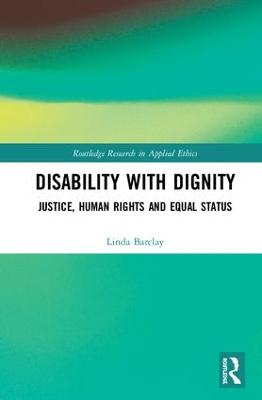Disability with Dignity: Justice, Human Rights and Equal Status