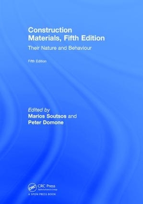 Construction Materials: Their Nature and Behaviour, Fifth Edition 5th edition