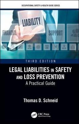 Legal Liabilities in Safety and Loss Prevention: A Practical Guide, Third Edition 3rd edition