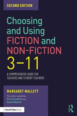 Choosing and Using Fiction and Non-Fiction 3-11: A Comprehensive Guide for Teachers and Student Teachers 2nd edition