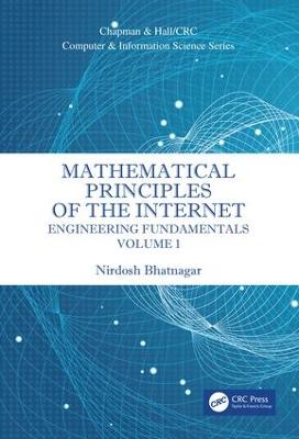 Mathematical Principles of the Internet, Volume 1: Engineering