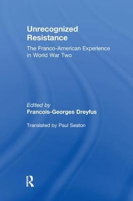 Unrecognized Resistance: The Franco-American Experience in World War Two