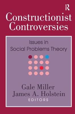 Constructionist Controversies: Issues in Social Problems Theory