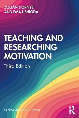 Teaching and Researching Motivation 3rd edition