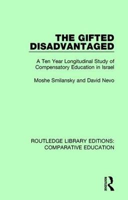 Gifted Disadvantaged: A Ten Year Longitudinal Study of Compensatory Education in Israel