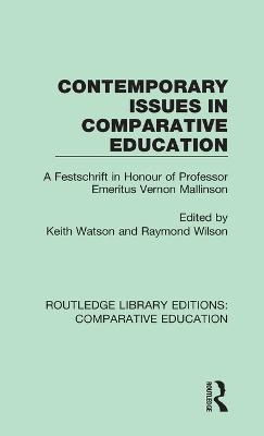 Contemporary Issues in Comparative Education: A Festschrift in Honour of Professor Emeritus Vernon Mallinson