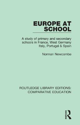 Europe at School: A Study of Primary and Secondary Schools in France, West Germany, Italy,  Portugal & Spain
