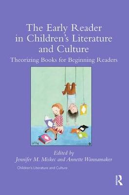 Early Reader in Childrens Literature and Culture: Theorizing Books for Beginning Readers