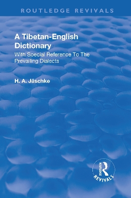 Revival: A Tibetan-English Dictionary (1934): With special reference to the prevailing dialects. To which is added an  English-Tibetan vocabulary.