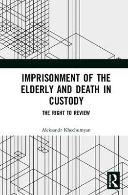 Imprisonment of the Elderly and Death in Custody: The Right to Review