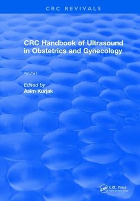 Revival: CRC Handbook of Ultrasound in Obstetrics and Gynecology, Volume I  (1990)