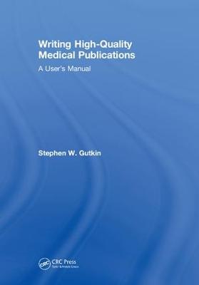 Writing High-Quality Medical Publications: A User's Manual