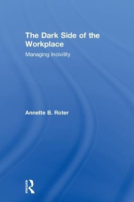 Dark Side of the Workplace: Managing Incivility