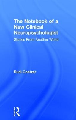 Notebook of a New Clinical Neuropsychologist: Stories From Another World