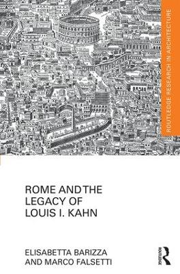 Rome and the Legacy of Louis I. Kahn