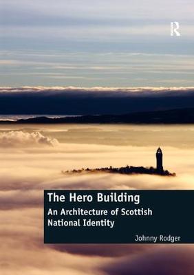 Hero Building: An Architecture of Scottish National Identity